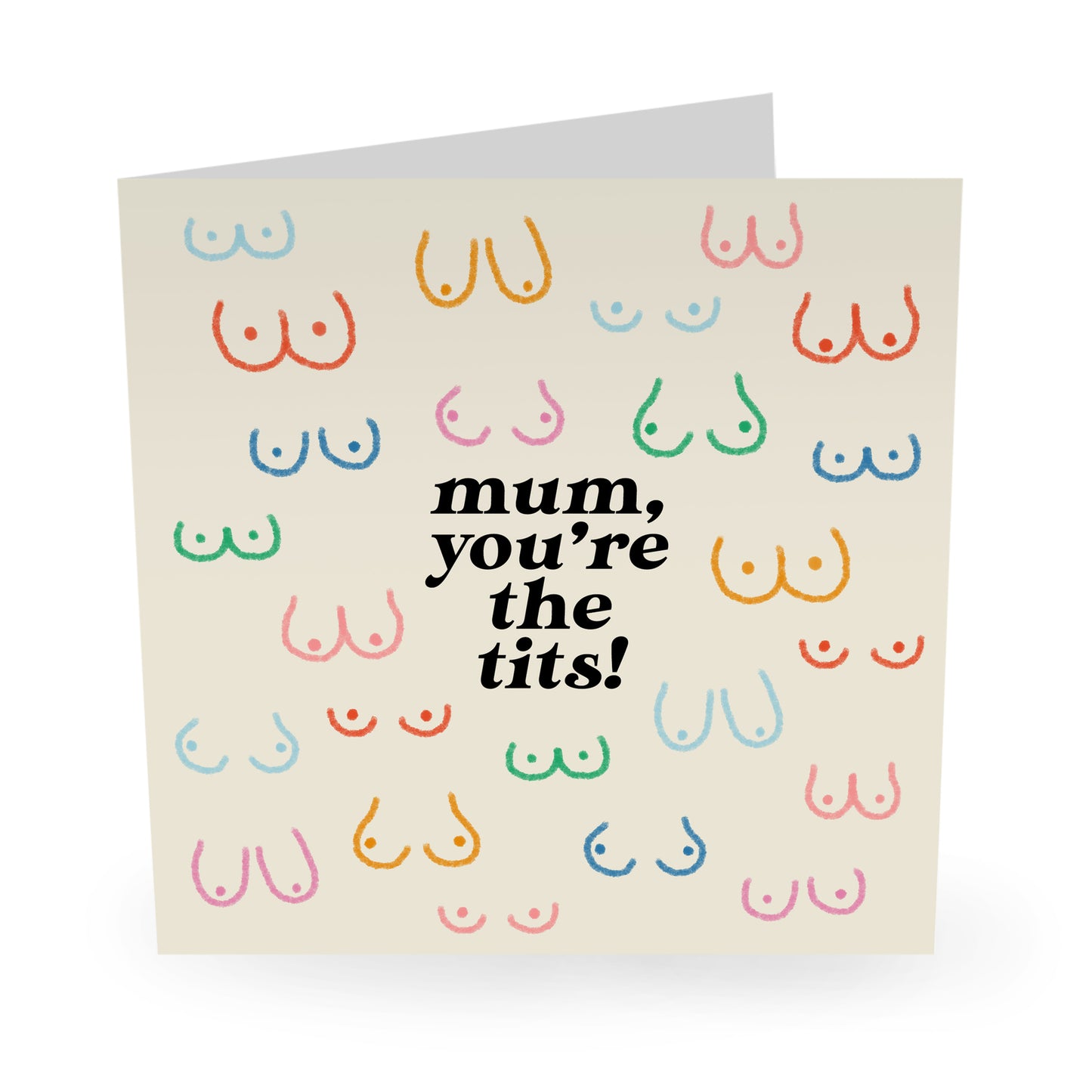 Mum You're The Tits Card
