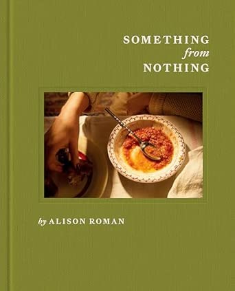 Something From Nothing: A cookbook